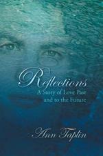 Reflections: A Story of Love Past and to the Future