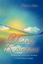 Chasing Rainbows: Finding the End of Your Rainbow Is Not Always Simple.