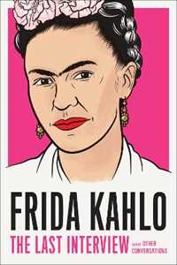 Libro in inglese Frida Kahlo: The Last Interview Frida Kahlo