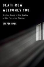 Death Row Welcomes You: Visiting Hours in the Shadow of the Execution Chamber