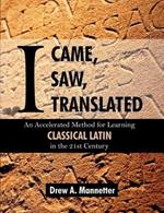 I Came, I Saw, I Translated: An Accelerated Method for Learning Classical Latin in the 21st Century