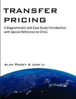 Transfer Pricing: A Diagrammatic and Case Study Introduction, with Special Reference to China