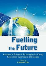 Fuelling the Future: Advances in Science and Technologies for Energy Generation, Transmission and Storage