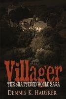 Villager, The Shattered World Saga, Book 1