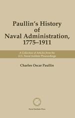 Paullin's History of Naval Administration, 1775-1911