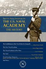 The U.S. Naval Institute on the U.S. Naval Academy: The History