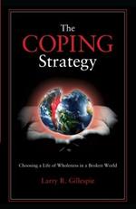 Coping Strategy: Choosing a Life of Wholeness in a Broken World