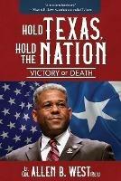 Hold Texas, Hold the Nation: Victory or Death