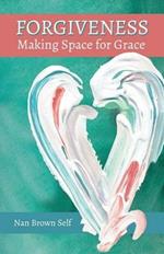 Forgiveness: Making Space for Grace