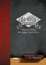 Old School Advantage: Timeless Tools for Every Generation