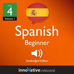 Learn Spanish - Level 4: Beginner Spanish, Volume 1