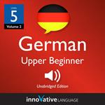 Learn German - Level 5: Upper Beginner German