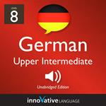 Learn German - Level 8: Upper Intermediate German