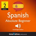 Learn Spanish - Level 2: Absolute Beginner Spanish, Volume 1