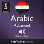 Learn Arabic - Level 5: Advanced Arabic, Volume 1