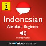 Learn Indonesian - Level 2: Absolute Beginner Indonesian