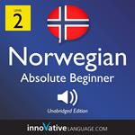 Learn Norwegian - Level 2: Absolute Beginner Norwegian, Volume 1