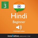 Learn Hindi - Level 3: Beginner Hindi, Volume 1