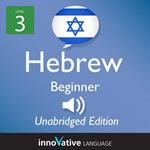 Learn Hebrew - Level 3: Beginner Hebrew, Volume 1