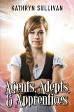 Agents, Adepts and Apprentices: A Collection of Speculative Fiction