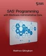 SAS Programming with Medicare Administrative Data