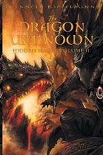 The Dragon Unknown: Hidden Magic Volume II