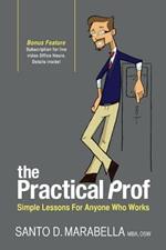 The Practical Prof: Simple Lessons for Anyone Who Works