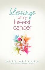 Blessings of My Breast Cancer