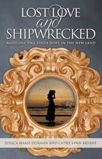 Lost Love and Shipwrecked: Madeline Pike Finds Hope in the New Land