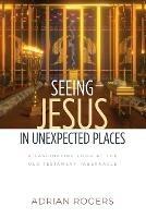 Seeing Jesus in Unexpected Places: A Fascinating Look at the Old Testament Tabernacle