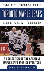 Tales from the Toronto Maple Leafs Locker Room