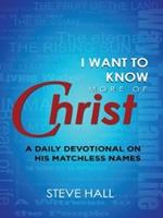 I Want to Know More of Christ