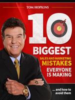 The 10 Biggest Sales & Marketing Mistakes Everyone is Making and How to Avoid them!