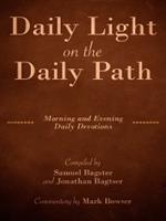 Daily Light on the Daily Path (with Commentary by Mark Bowser)