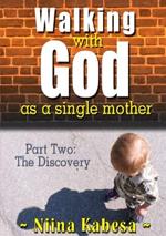 Walking with GOD as a single mother - Part 2: The Discovery