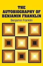 The Autobiography of Benjamin Franklin