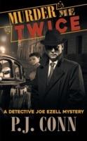 Murder Me Twice (a Detective Joe Ezell Mystery, Book 1)