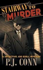 Stairway to Murder (a Detective Joe Ezell Mystery, Book 2)