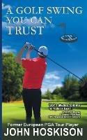 A Golf Swing You Can Trust