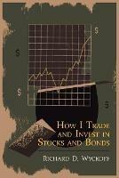 How I Trade and Invest in Stocks and Bonds