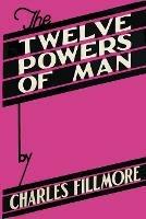 The Twelve Powers of Man