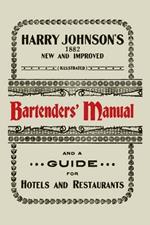 Harry Johnson's New and Improved Illustrated Bartenders' Manual: Or, How to Mix Drinks of the Present Style [1934]