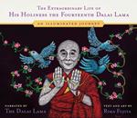 The Extraordinary Life of His Holiness the Fourteenth Dalai Lama