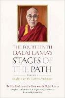 The Fourteenth Dalai Lama's Stages of the Path: Volume One: Guidance for the Modern Practitioner