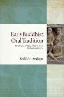 Early Buddhist Oral Tradition: Textual Formation and Transmission