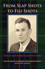 From Slap Shots to Flu Shots: The Gordon Meiklejohn Story