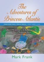 THE Adventures of Princess Atlantis: Part 3 - The Journey To The Enchanted Lands