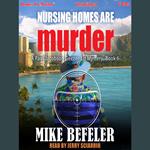 Nursing Homes Are Murder (A Paul Jacobson, Geezer-Lit Mystery, Book 6)