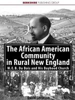 The African American Community in Rural New England: W. E. B. Du Bois and the Clinton A. M. E. Zion Church