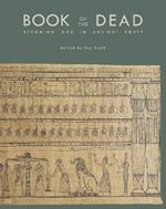 Book of the Dead: Becoming God in Ancient Egypt